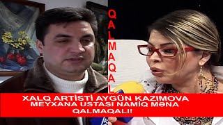 XALQ ARTİSTİ AYGÜN KAZIMOVA NAMİQ MENA QALMAQALİ