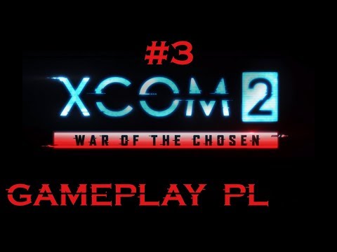 XCOM 2: War of the chosen PL | Gameplay PL # 3