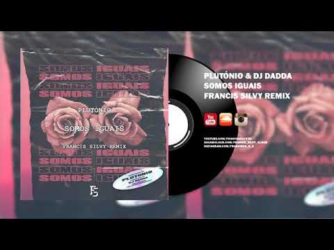 Plutónio & Dj Dadda   Somos Iguais ( REMIX HOUSE )