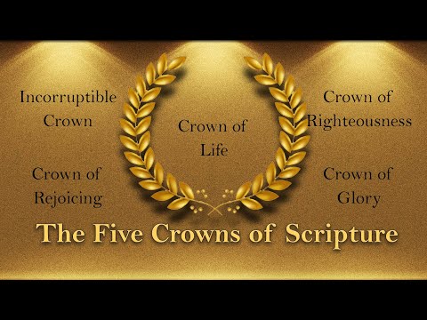 "The Five Crowns of Scripture"  - Kenneth Wells