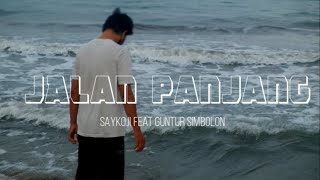 Download lagu SAYKOJI JALAN PANJANG FT GUNTUR SIMBOLON mp3 Download lagu SAYKOJI JALAN PANJANG FT GUNTUR SIMBOLON mp3