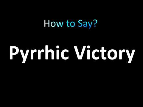 How to Pronounce Pyrrhic Victory