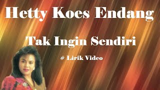 Download lagu Hetty Koes Endang ~Tak Ingin Sendiri ~Lirik mp3 Download lagu Hetty Koes Endang ~Tak Ingin Sendiri ~Lirik mp3