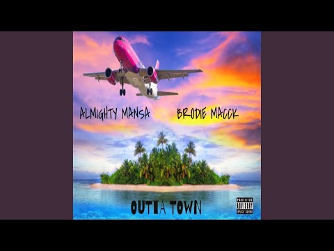 Outta Town (feat. Almighty Mansa)