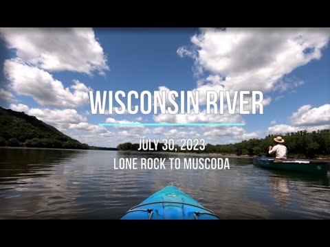 Kayaking the Wisconsin River - Lone Rock, WI to Muscoda, WI - July 2023