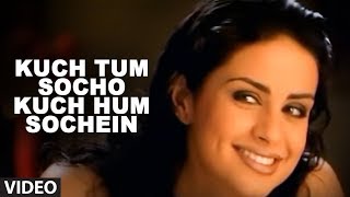 Kuch Tum Socho Kuch Hum Sochein Full Video Song | Sonu