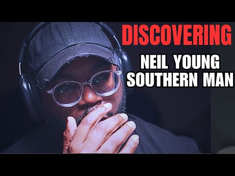 First Time Hearing Neil Young - SOUTHERN MAN | Reaction!!
