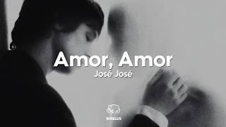 José José - Amor, Amor (Letra)