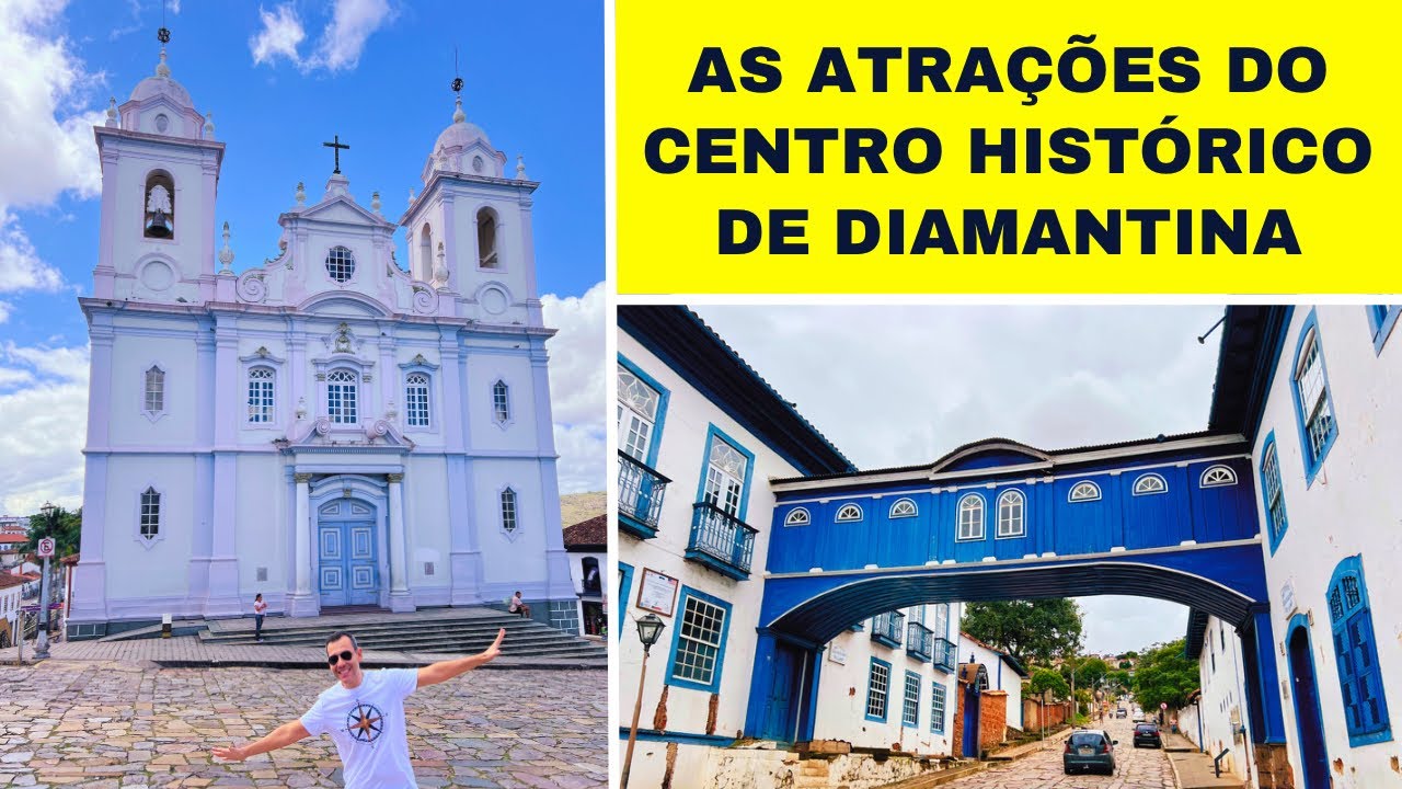 O QUE FAZER EM DIAMANTINA MG - AS PRINCIPAIS ATRAÇÕES DO CENTRO HISTÓRICO