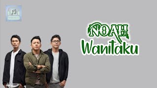 Download lagu Noah || Wanitaku (lirik)@MELIRIKLAGU-chn mp3