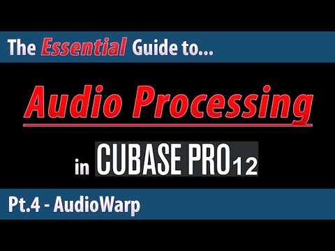The Essential Guide To Audio Processing in Cubase 12 (Pt.4) - AudioWarp