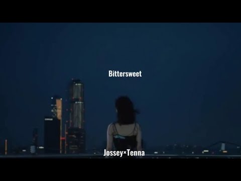 Jossay×Tanna - Bittersweet (Lyrics)
