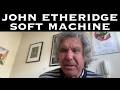 John Etheridge of Soft Machine - The ProgCast with Gregg Bendian