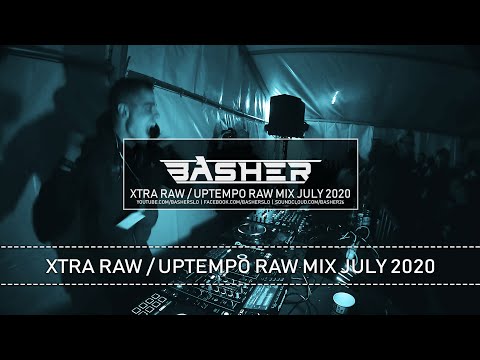 Basher - Uptempo Raw / Xtra Raw Hardstyle Mix July 2020 (ft. Dj Pir)