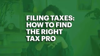 Filing Taxes: How to Find the Right Tax Pro