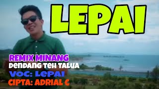 Download lagu LEPAI# DENDANG TEH TALUA CHANIAGO( music video) mp3