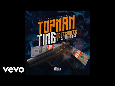 O.G TECHNEEK - TOP MAN TING FEAT. CJTHECHEMIST