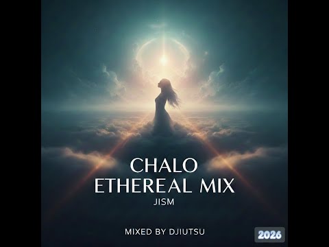 Chalo Ethereal Mix | Jism | Djiutsu | Ambient, Atmospheric, Easy Listening