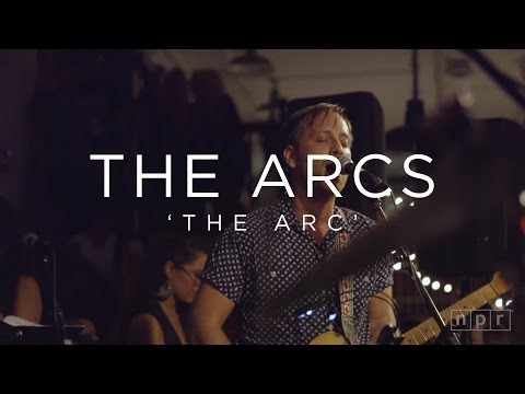 The Arcs: The Arc | NPR MUSIC FRONT ROW