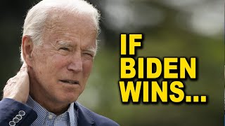 What Happens If Biden Wins …