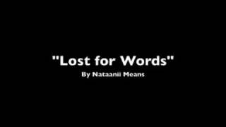 Lost for Words- Nataanii Means
