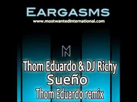 Thom Eduardo & DJ Richy - Sueño (Thom Eduardo remix)