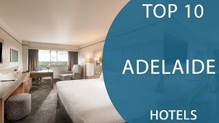 Top 10 Best Hotels to Visit in Adelaide, South Australia | Australia - English