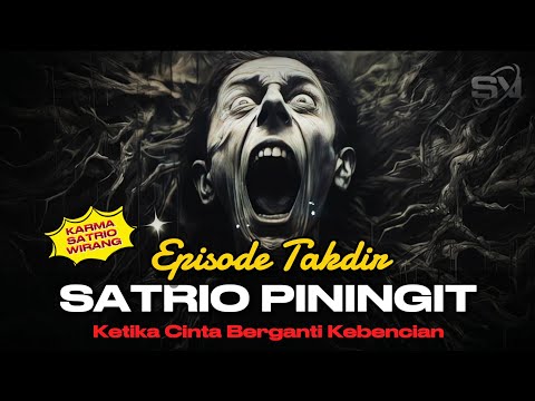 Episode Takdir💥 SATRIO PININGIT Ketika Cinta Berganti Kebencian