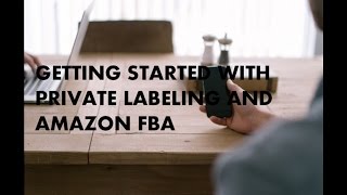 $33k in 30 Days? Getting Started with Private Labeling and Amazon FBA
