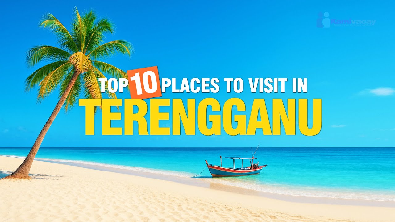 TOP 10 PLACES TO VISIT IN TERENGGANU | TOURIST ATTRACTIONS 🇲🇾 [4K]