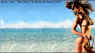 Bossa - Jazz - "Blue Bossa" by Kenny Dorham (1963)