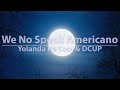 Yolanda Be Cool DCUP We No Speak Americano Lyrics Audio At 192khz 4k Video