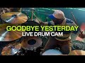 GOODBYE YESTERDAY Live Drum Cam Elevationrhythm