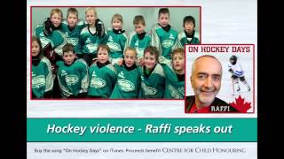 Hockey violence - Raffi speaks out