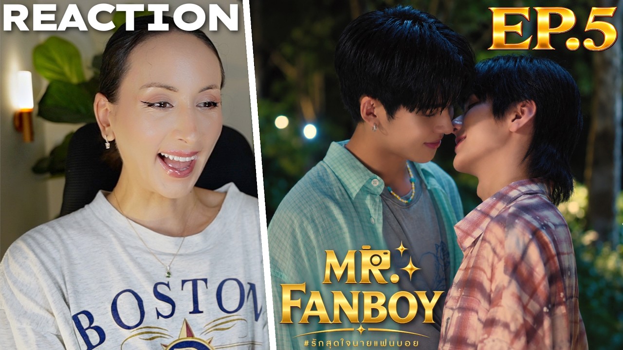 Mr. Fanboy รักสุดใจนายแฟนบอย EP.5 REACTION | AuauSave | NOW IT MAKES SENSE!