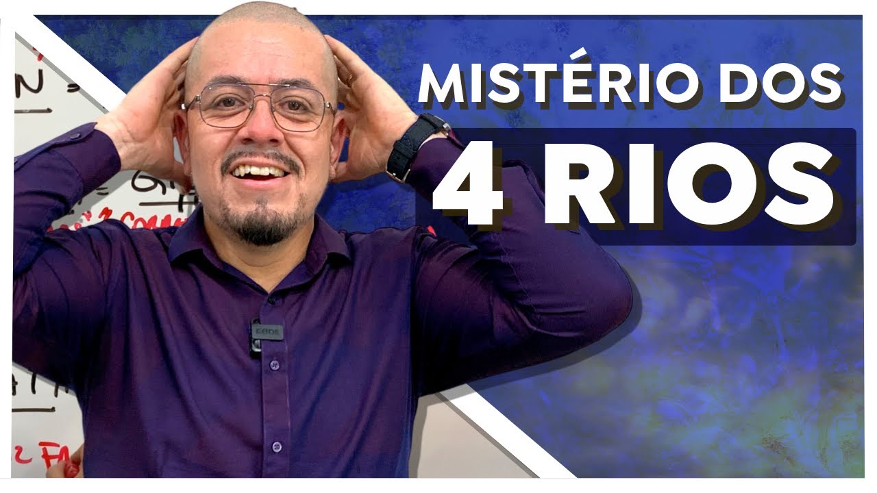 Mistério dos 4 rios no Éden - Estudo Bíblico e Teológico