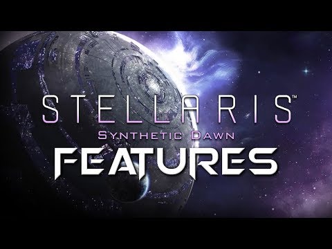 Stellaris SYNTHETIC DAWN - FEATURES IN-DEPTH - "Machine Empires, Portraits, Voices and more"