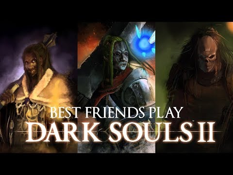 Best Friends Play Dark Souls II Compilation