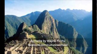 Peru Music- Aymarita by Wayna Picchu
