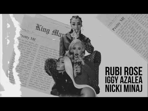 Rubi Rose - Pretty Mf (feat. Iggy Azalea & Nicki Minaj) [MASHUP]