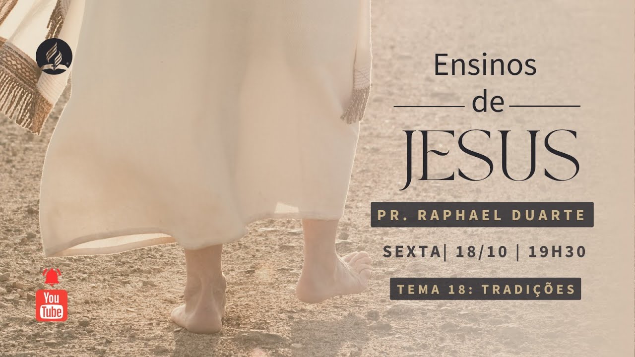 CLASSE BÍBLICA | ENSINOS DE JESUS | TEMA 18: TRADIÇÕES | PR RAPHAEL DUARTE