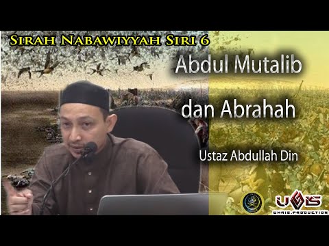 Siri 6 | Abdul Mutallib dan Abrahah | Ustaz Abdullah Din