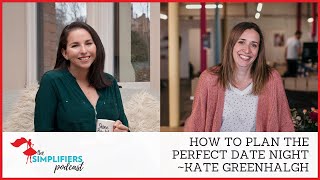238/239: How to plan the perfect date night - with Kate Greenhalgh [EXTENDED VERSION]