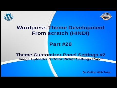 Wordpress Theme Development tutorial from scratch Part 28 Color Picker and Image Uploader Settings