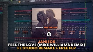 Janieck - Feel The Love (Mike Williams Remix) [FL Studio Remake + FREE FLP]