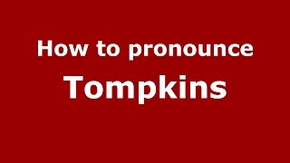 How to pronounce Tompkins