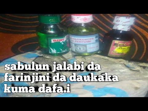 Sabulun jalabi da farinjini da samun jama a kuma dafa.i ne