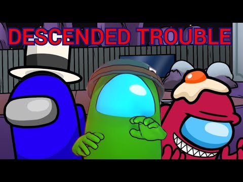 Descended Trouble (Mashup by @Amethyst70ee)