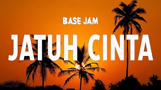 Download lagu Base Jam - Jatuh Cinta Lyrics mp3