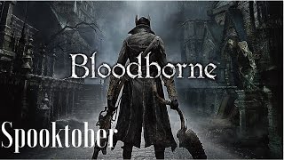 Bloodborne (Spooktober)
